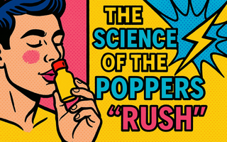 The Science of the Poppers “Rush”: What Really Happens in Your Body?