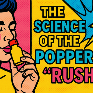 The Science of the Poppers “Rush”: What Really Happens in Your Body?