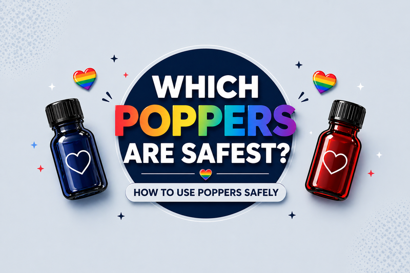 Which Poppers Are Safest? How to Use Poppers Safely