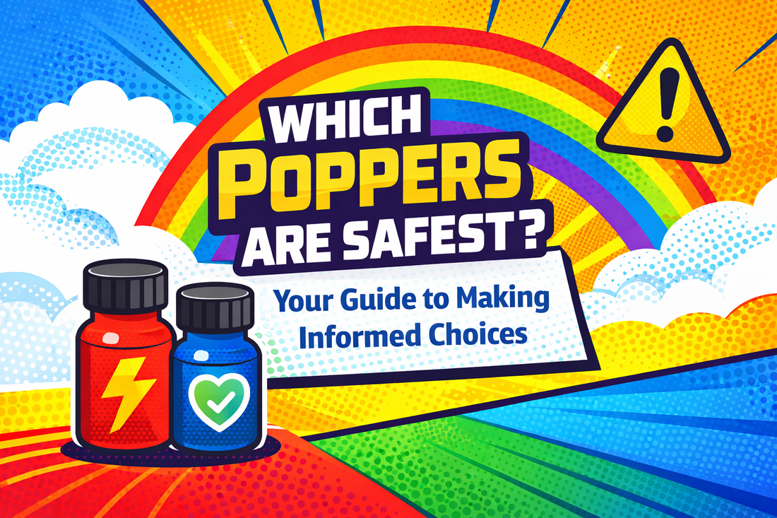 Which Poppers Are Safest? How to Use Poppers Safely