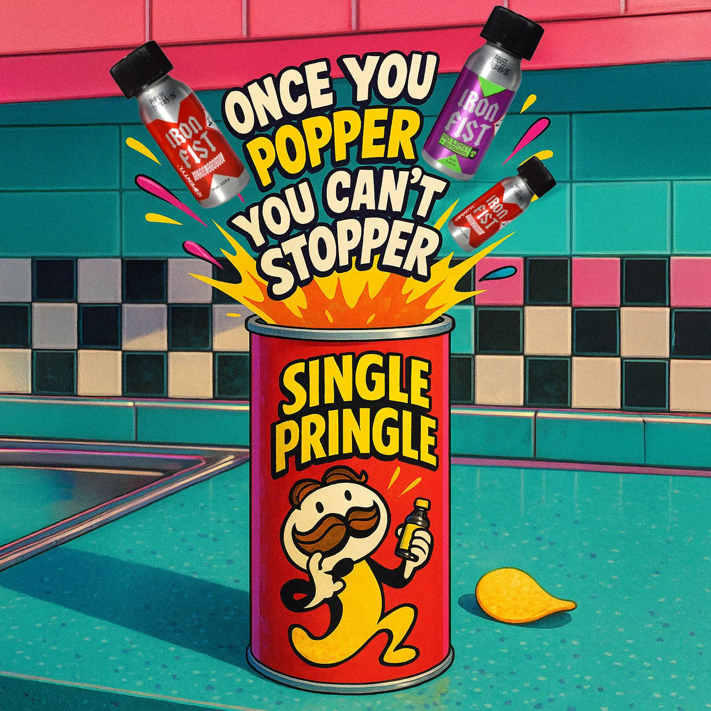 'Once you Popper you can't Stopper' graphic with poppers bottles coming out of a pringles can 